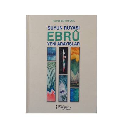 Ebru Sanatı Suyun Rüyası - Yeni Arayışlar | Hikmet Barutçugil