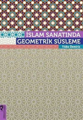 Geometric Ornament in Islamic Art - Yıldız Demiriz