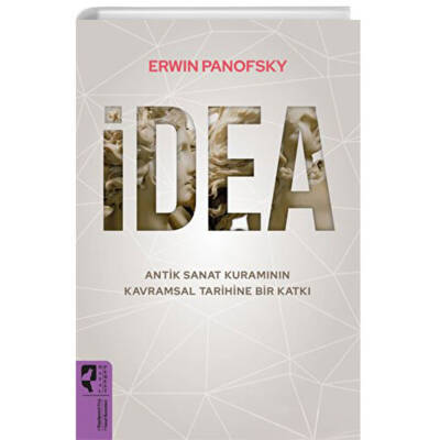 İdea - Antik Sanat Kuramının Kavramsal Tarihine Bir Katkı