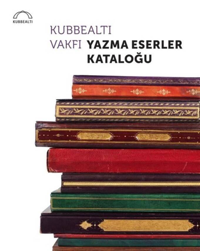Kubbealtı Yazma Eserler Kataloğu - 2
