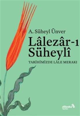 Lalezar-ı Süheyli - Tarihimizde Lale Merakı - 1