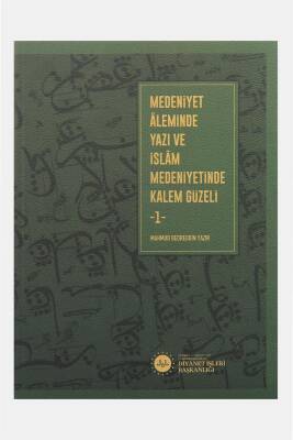 Medeniyet Aleminde Yazı ve İslam Medeniyetinde Kalem Güzeli 2 Cilt - 1