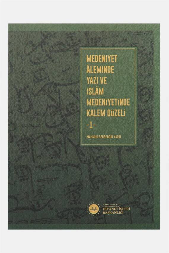 Medeniyet Aleminde Yazı ve İslam Medeniyetinde Kalem Güzeli 2 Cilt - 1