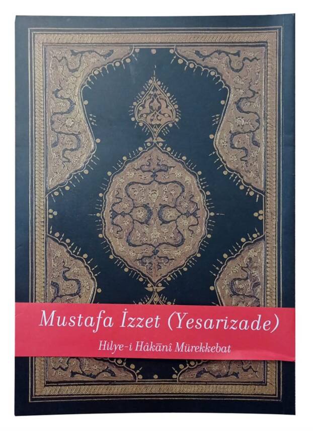 Mustafa İzzet (Yesarizade) Hilye-i Hakani Mürekkebat - 1
