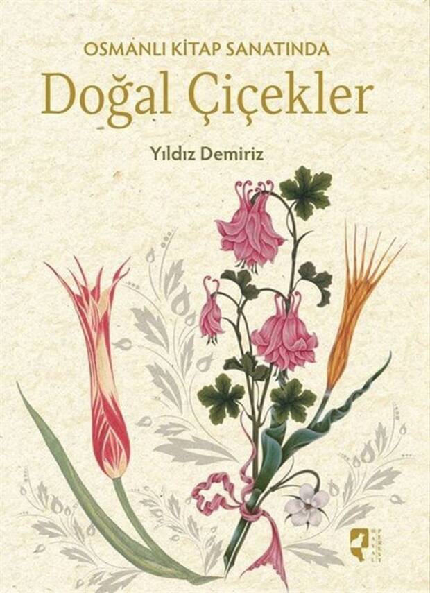 Natural Flowers in Ottoman Book Art - Yıldız Demiriz - 1