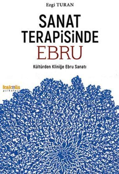 Sanat Terapisinde Ebru; Kültürden Kliniğe Ebru Sanatı - 1