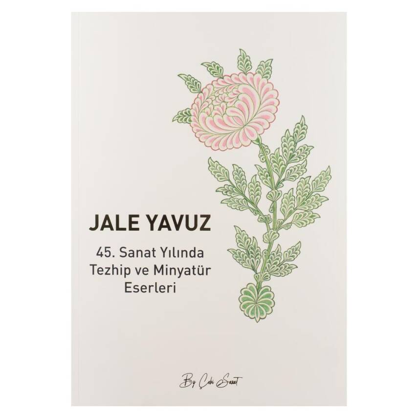 Sanatının 45. Yılında Tezhip ve Minyatür Eserleri - Jale Yavuz - 1