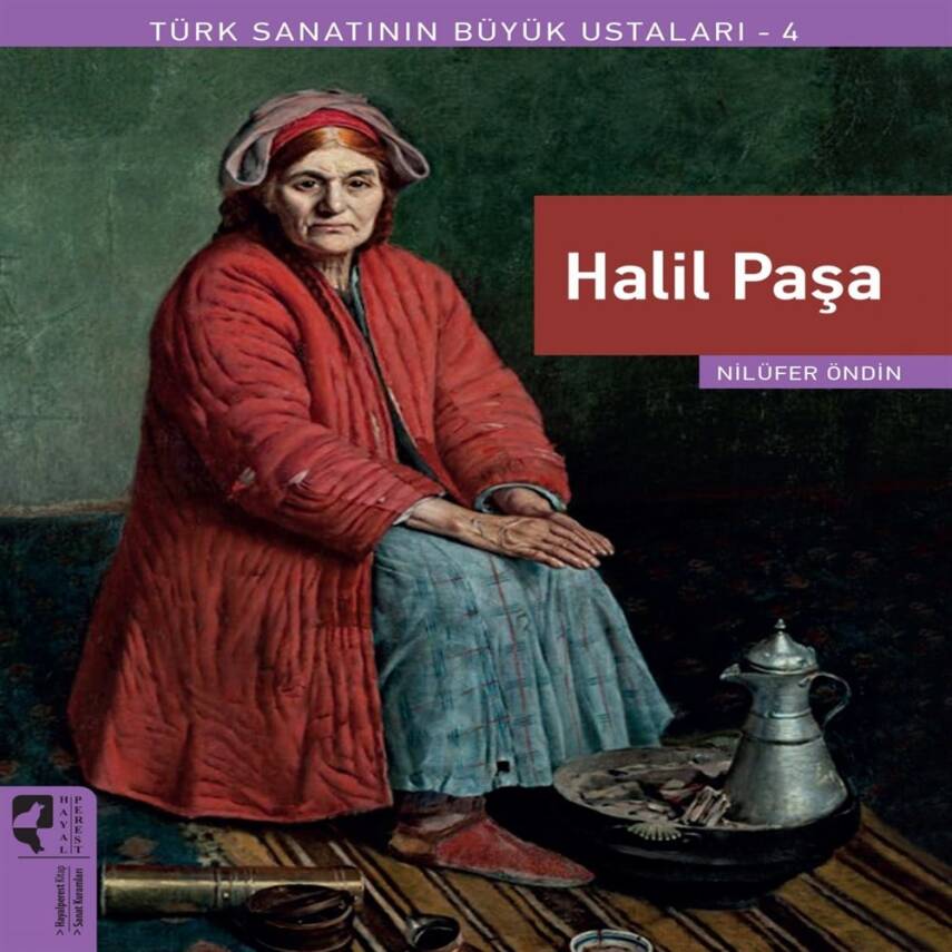 Türk Sanatının Büyük Ustaları-4 Halil Paşa - 1