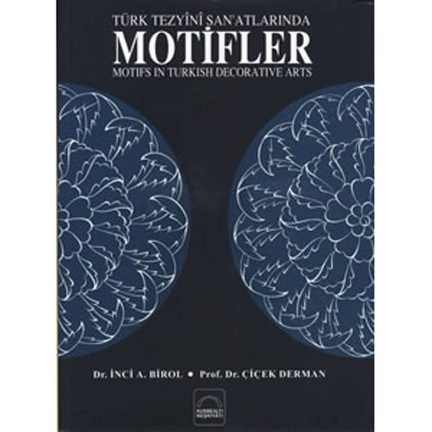 Türk Tezyini Sanatlarında Motifler İnci A. Birol & Prof. Dr. Çiçek Derman - 1