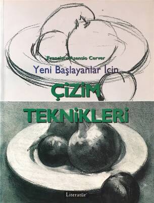 Yeni Başlayanlar İçin Çizim Teknikleri & Francısco Asensıo Cerver